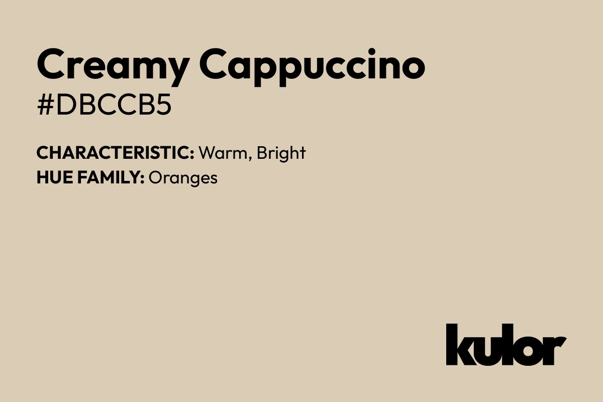 Creamy Cappuccino is a color with a HTML hex code of #dbccb5.