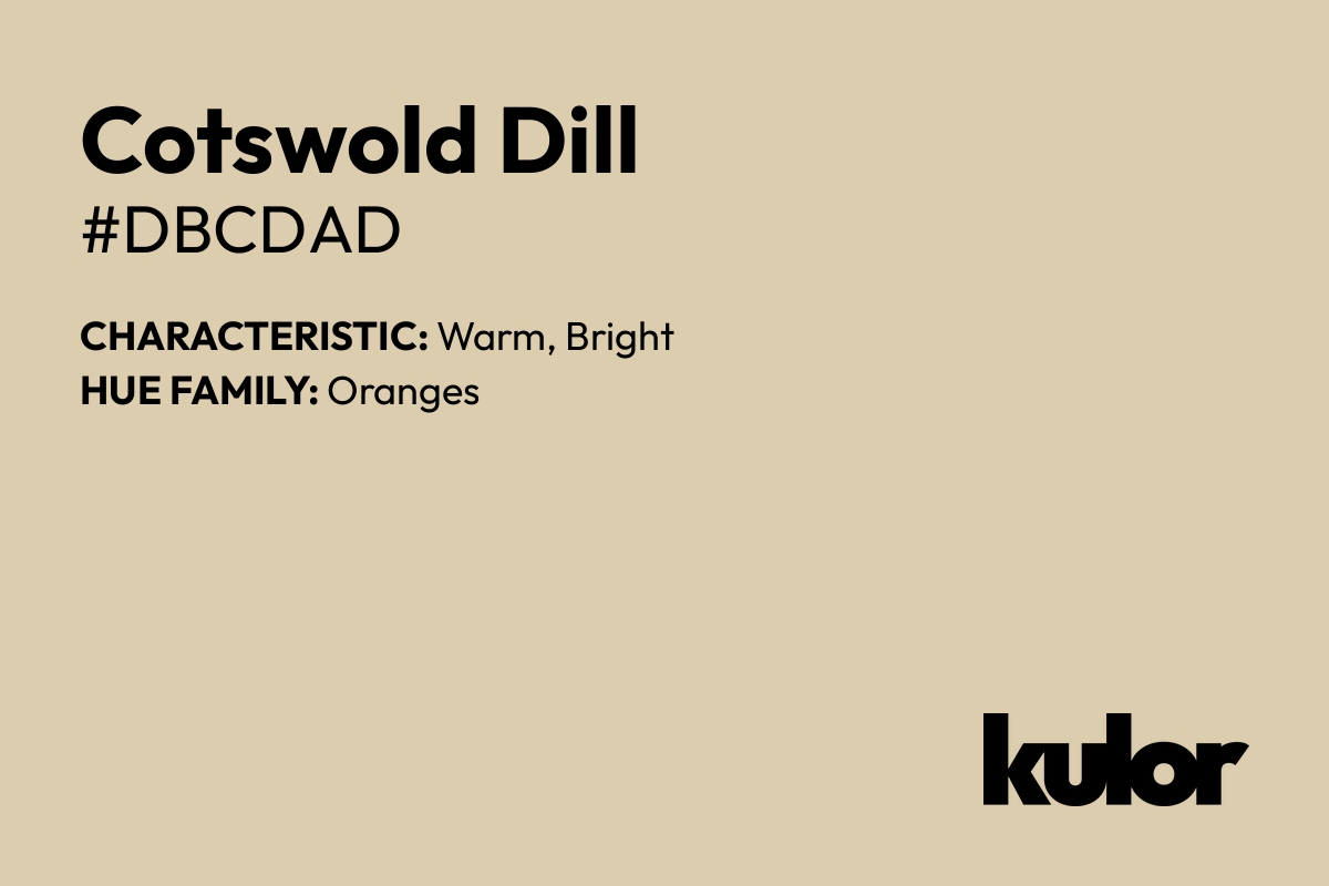 Cotswold Dill is a color with a HTML hex code of #dbcdad.