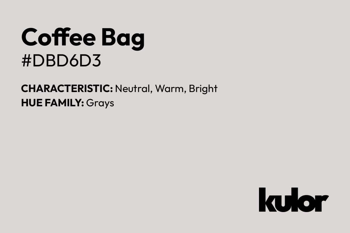 Coffee Bag is a color with a HTML hex code of #dbd6d3.