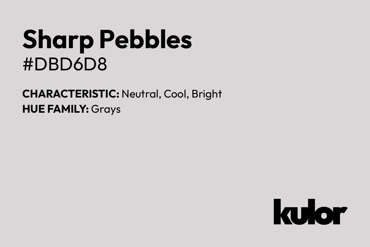 Sharp Pebbles is a color with a HTML hex code of #dbd6d8.