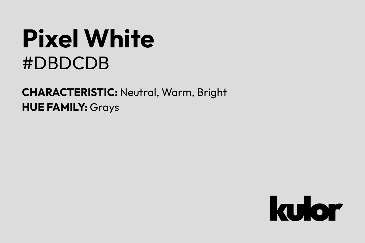 Pixel White is a color with a HTML hex code of #dbdcdb.