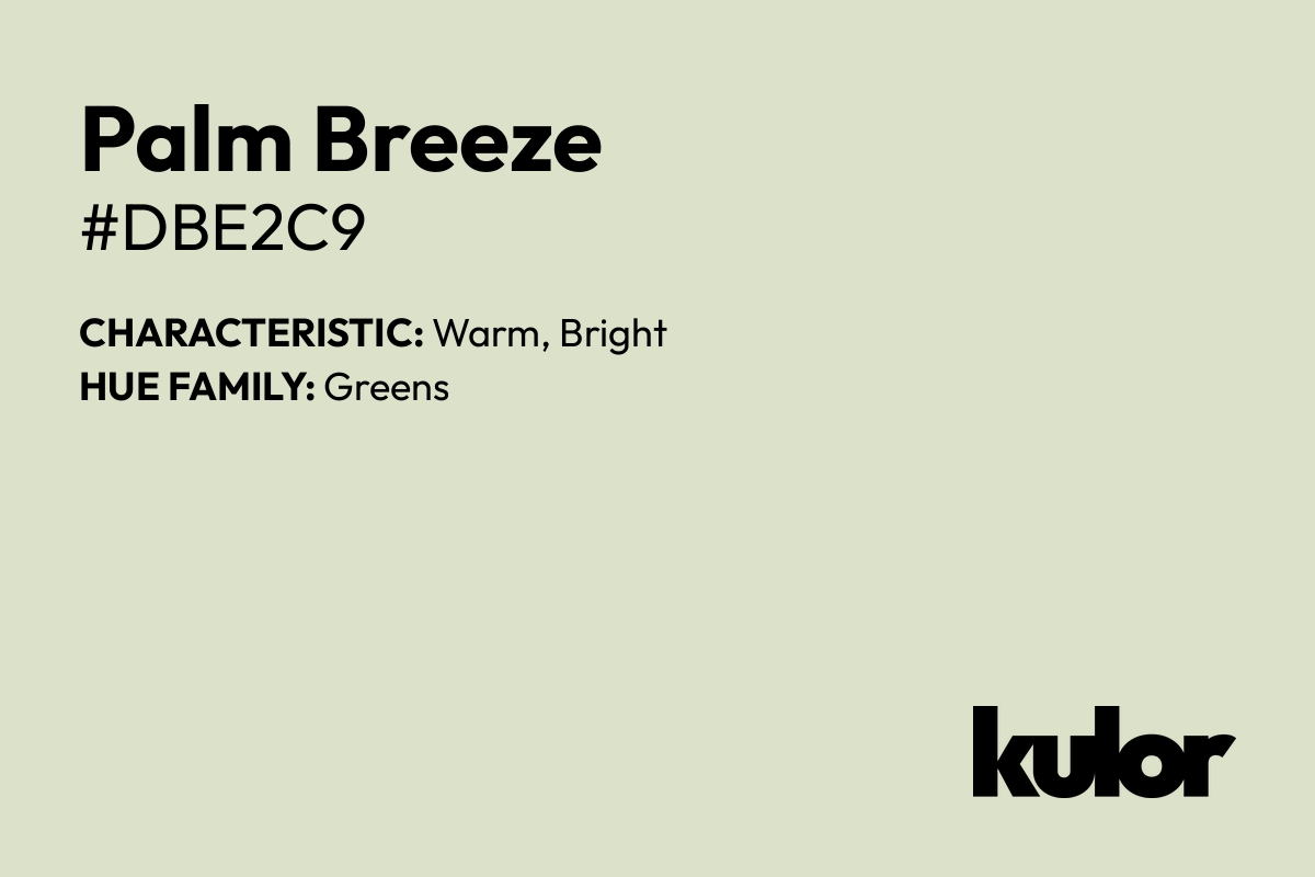 Palm Breeze is a color with a HTML hex code of #dbe2c9.