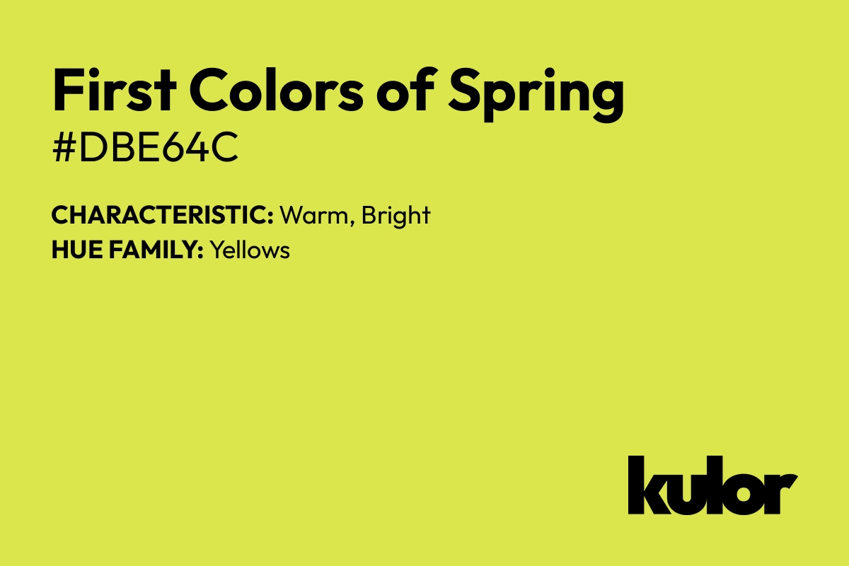 First Colors of Spring is a color with a HTML hex code of #dbe64c.