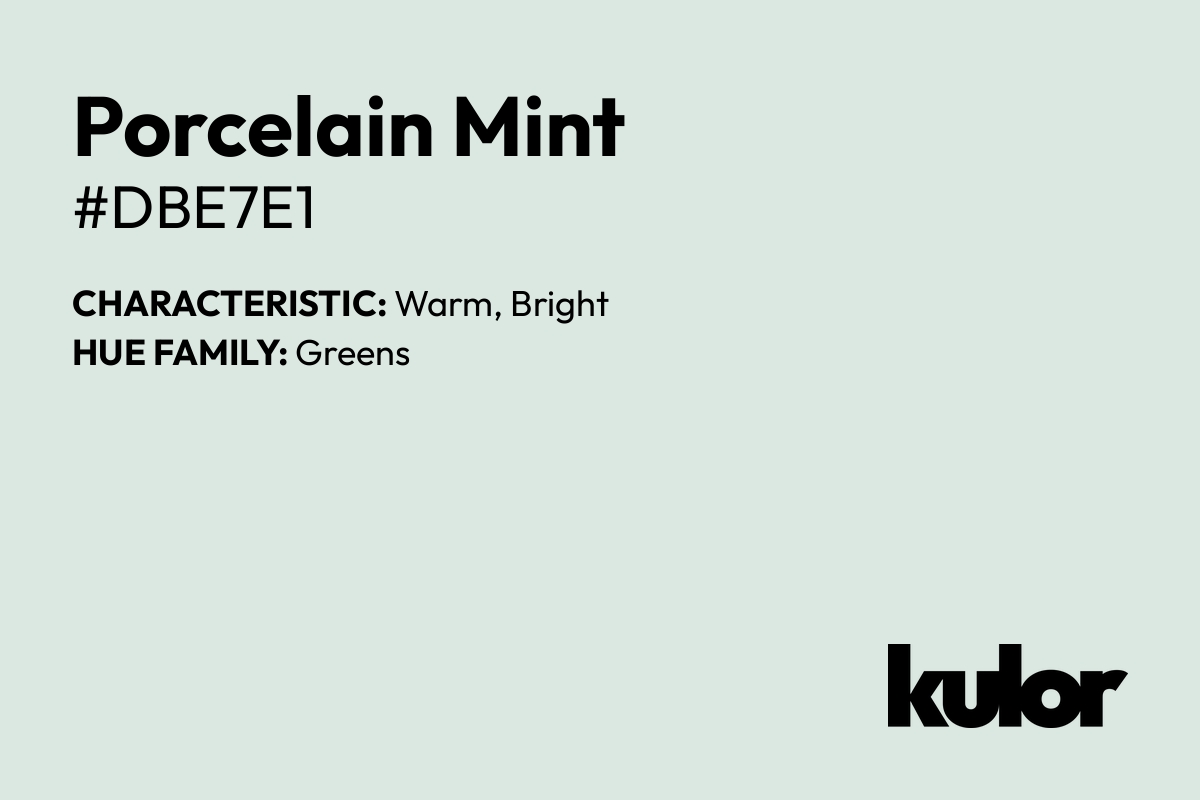 Porcelain Mint is a color with a HTML hex code of #dbe7e1.