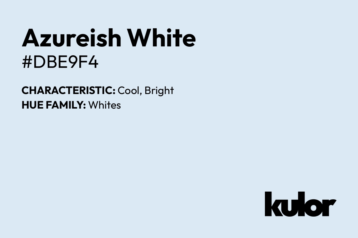 Azureish White is a color with a HTML hex code of #dbe9f4.