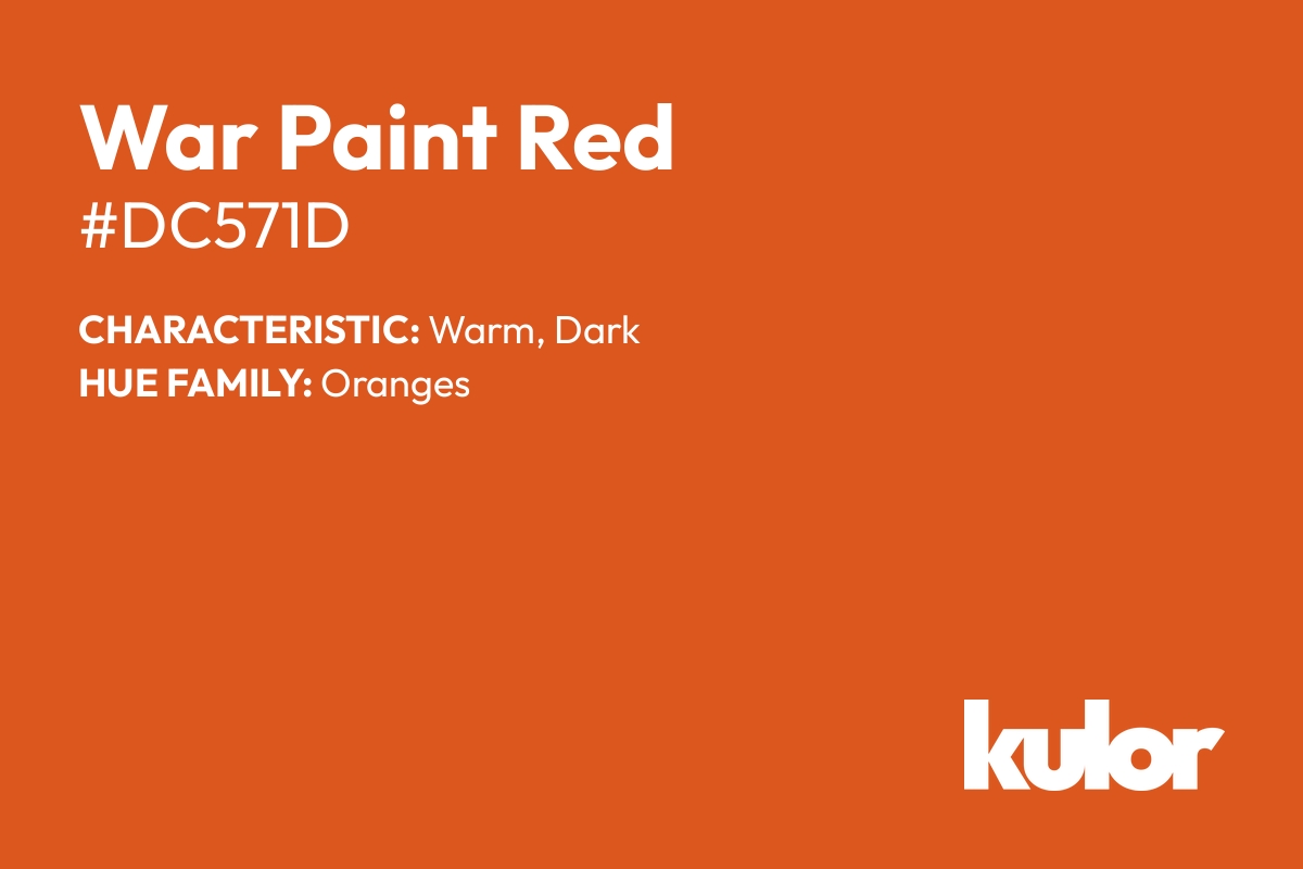 War Paint Red is a color with a HTML hex code of #dc571d.