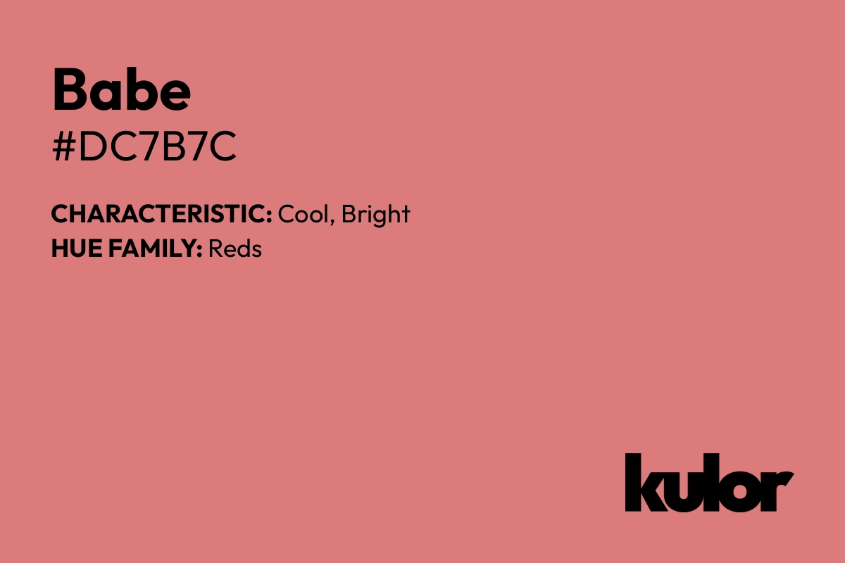 Babe is a color with a HTML hex code of #dc7b7c.