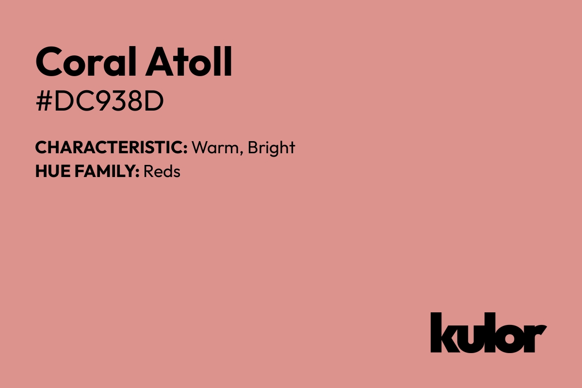 Coral Atoll is a color with a HTML hex code of #dc938d.