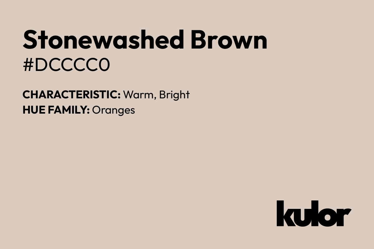 Stonewashed Brown is a color with a HTML hex code of #dcccc0.