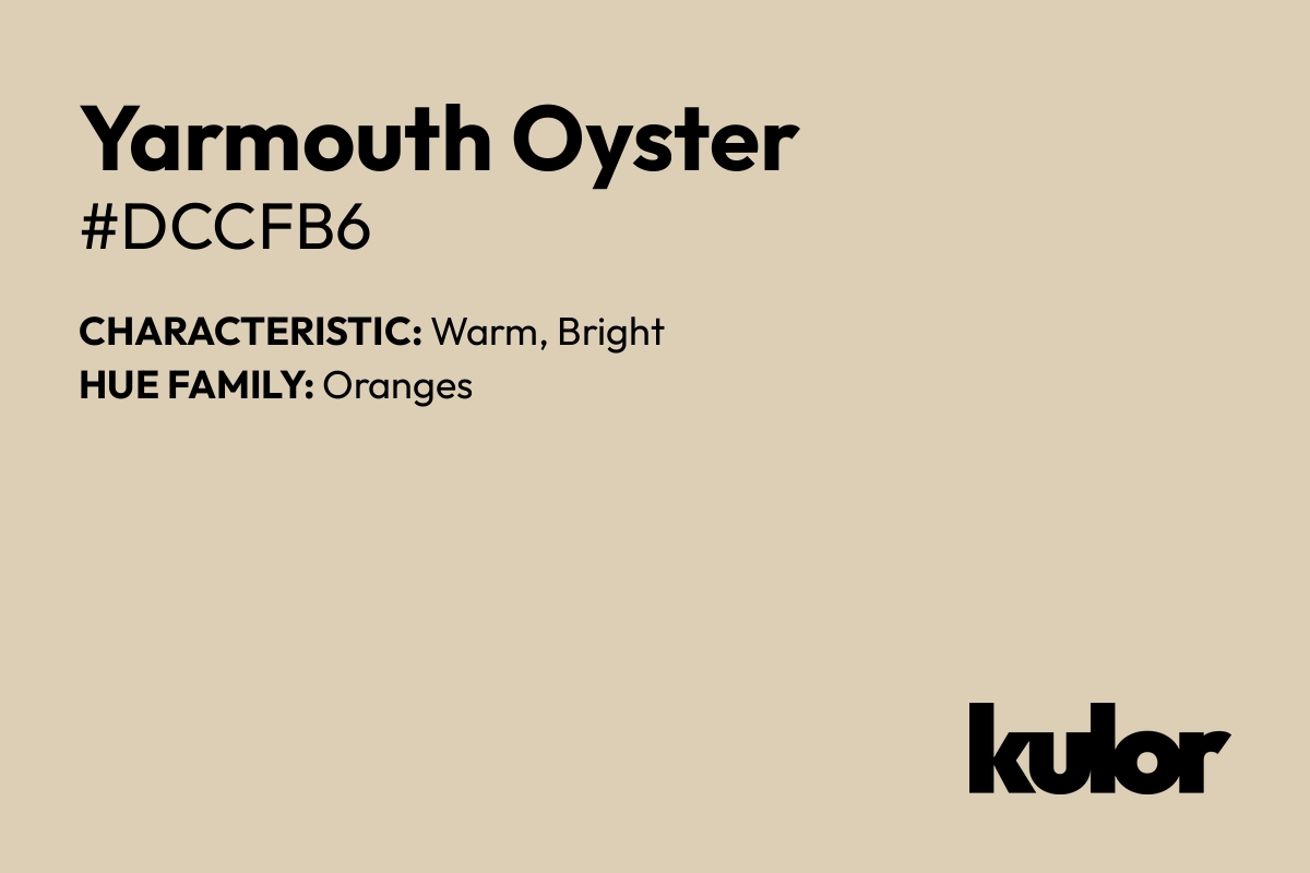 Yarmouth Oyster is a color with a HTML hex code of #dccfb6.