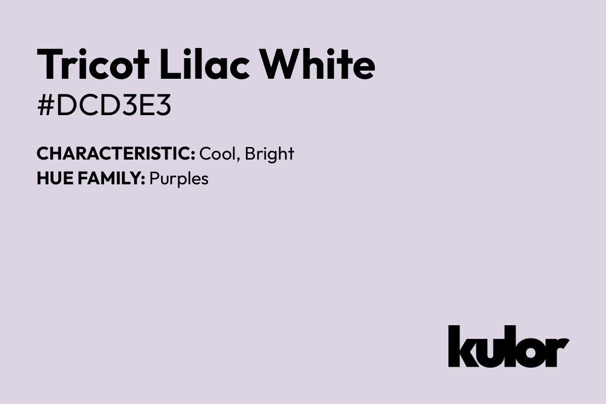 Tricot Lilac White is a color with a HTML hex code of #dcd3e3.