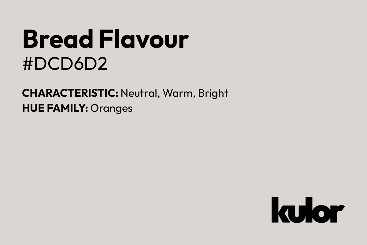 Bread Flavour is a color with a HTML hex code of #dcd6d2.