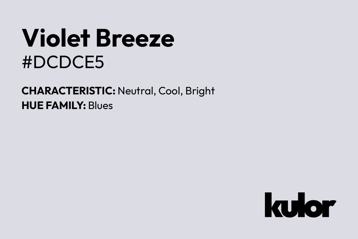 Violet Breeze is a color with a HTML hex code of #dcdce5.