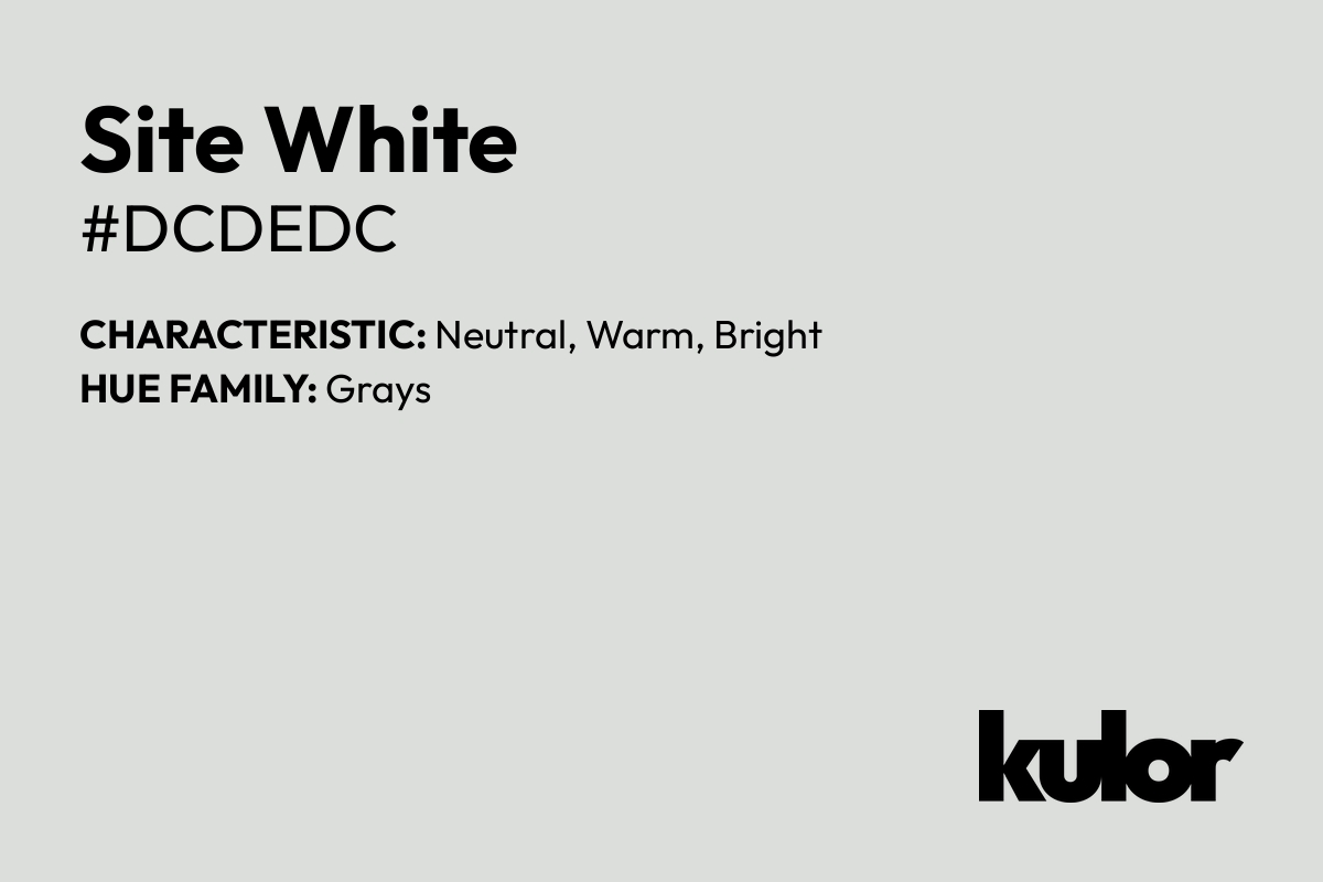 Site White is a color with a HTML hex code of #dcdedc.