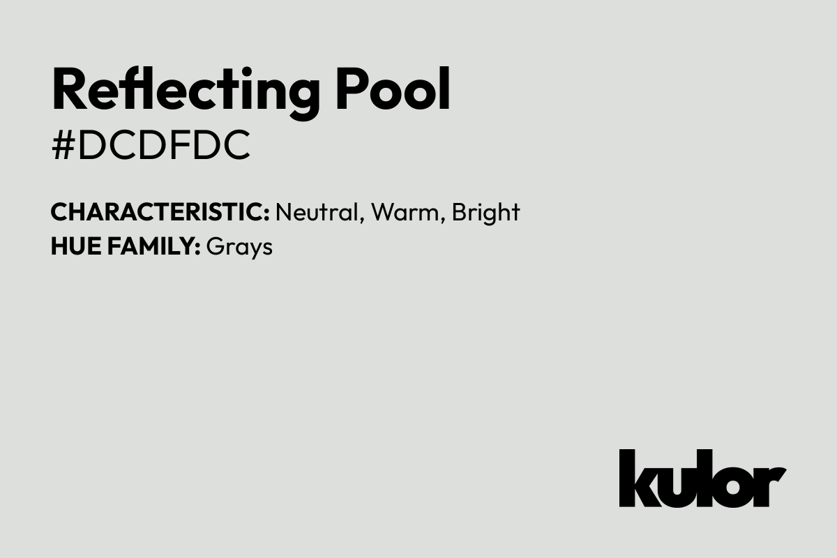 Reflecting Pool is a color with a HTML hex code of #dcdfdc.