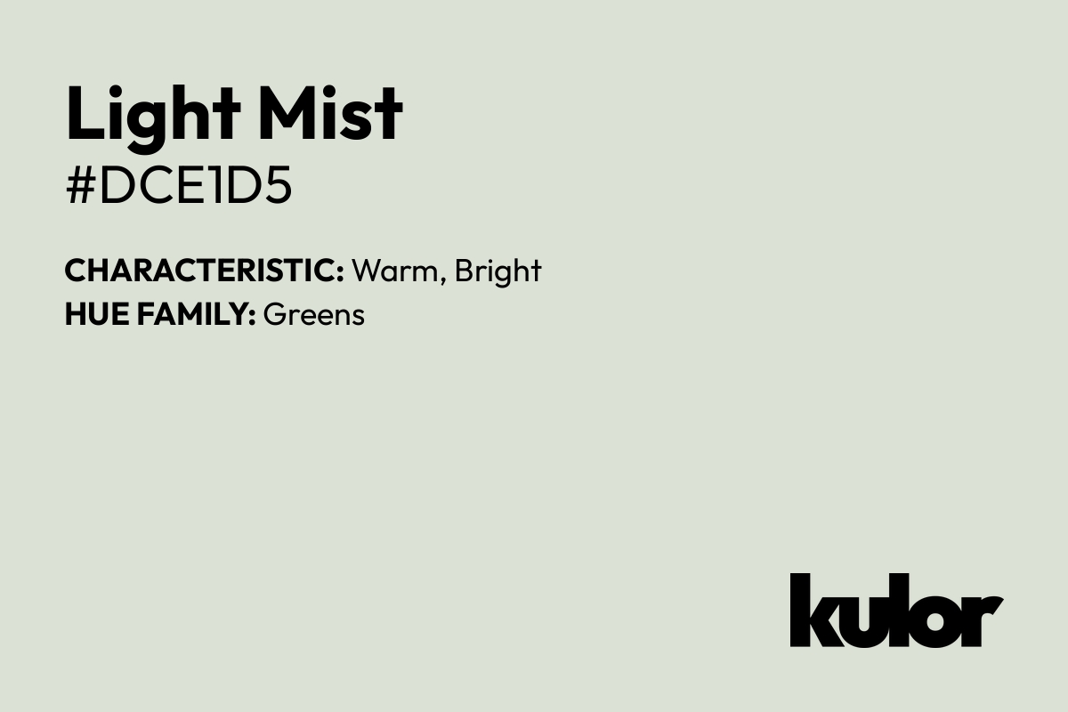 Light Mist is a color with a HTML hex code of #dce1d5.