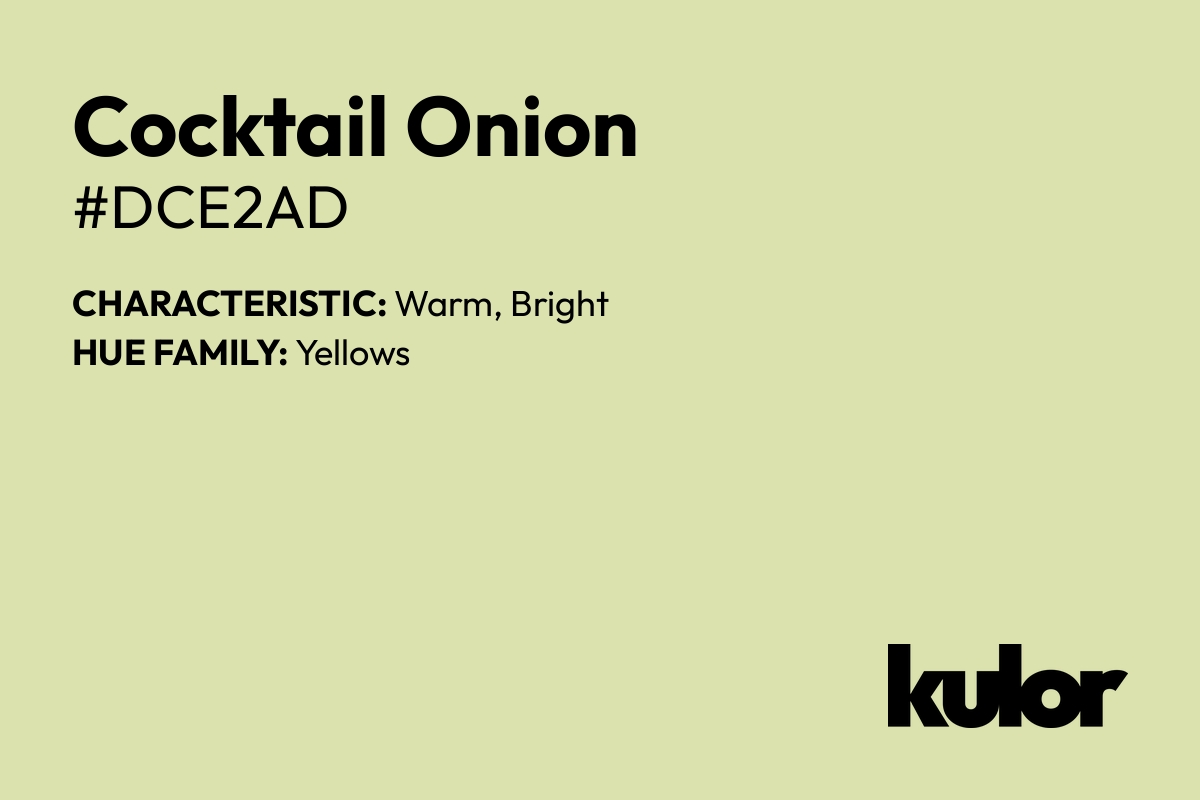 Cocktail Onion is a color with a HTML hex code of #dce2ad.