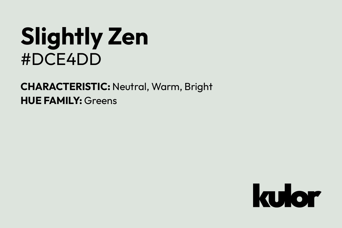 Slightly Zen is a color with a HTML hex code of #dce4dd.