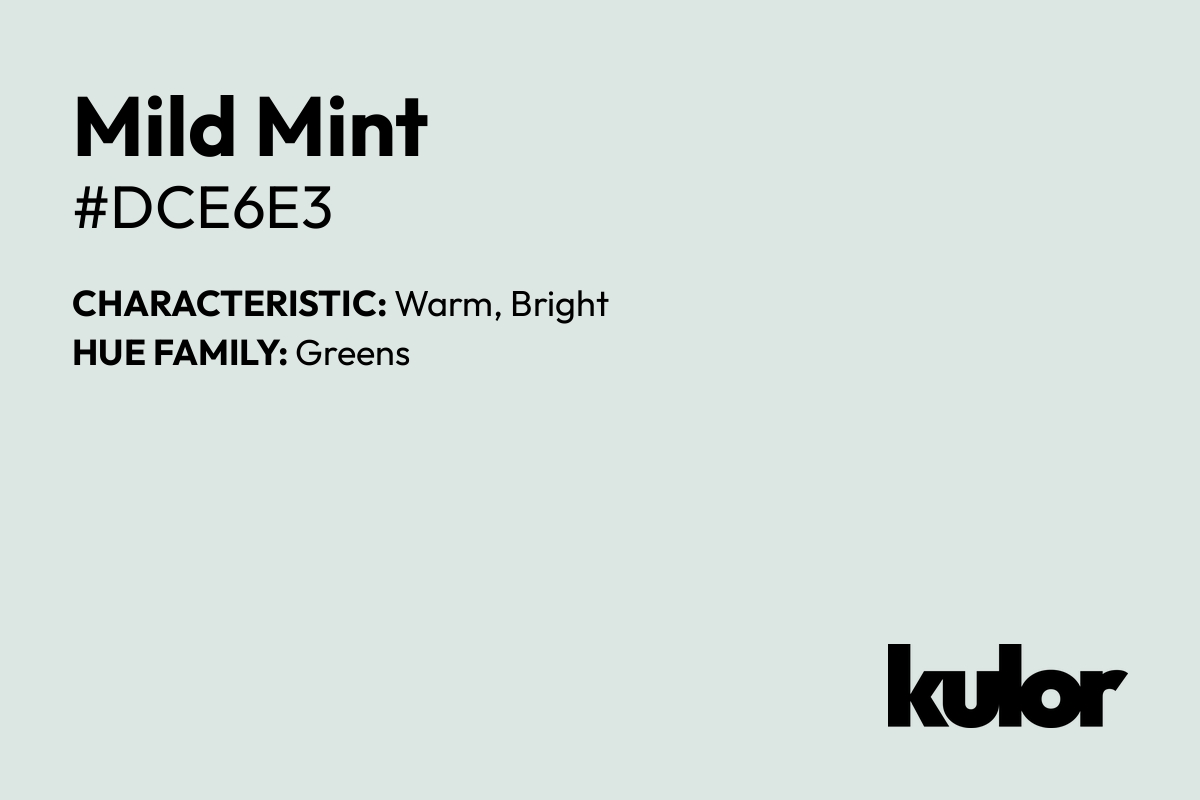 Mild Mint is a color with a HTML hex code of #dce6e3.