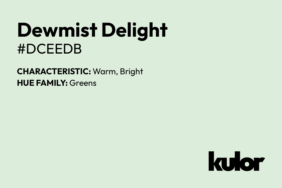 Dewmist Delight is a color with a HTML hex code of #dceedb.