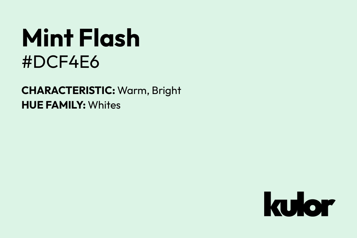 Mint Flash is a color with a HTML hex code of #dcf4e6.