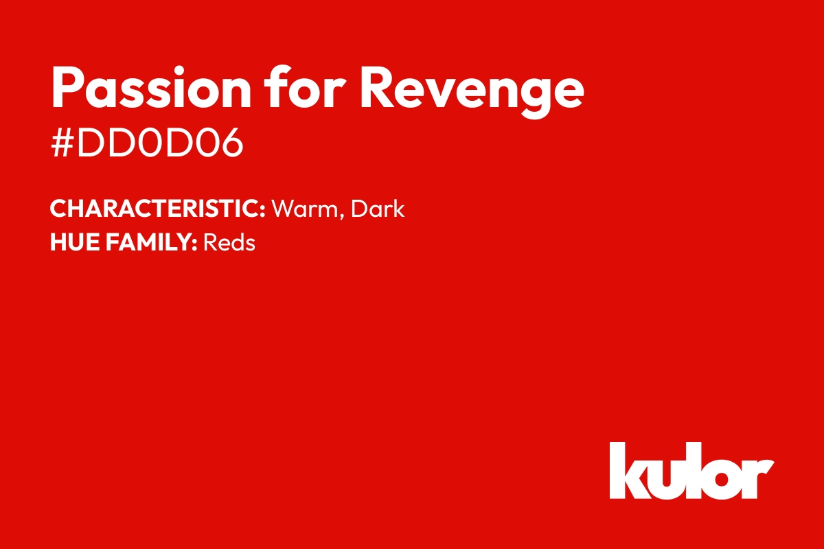 Passion for Revenge is a color with a HTML hex code of #dd0d06.