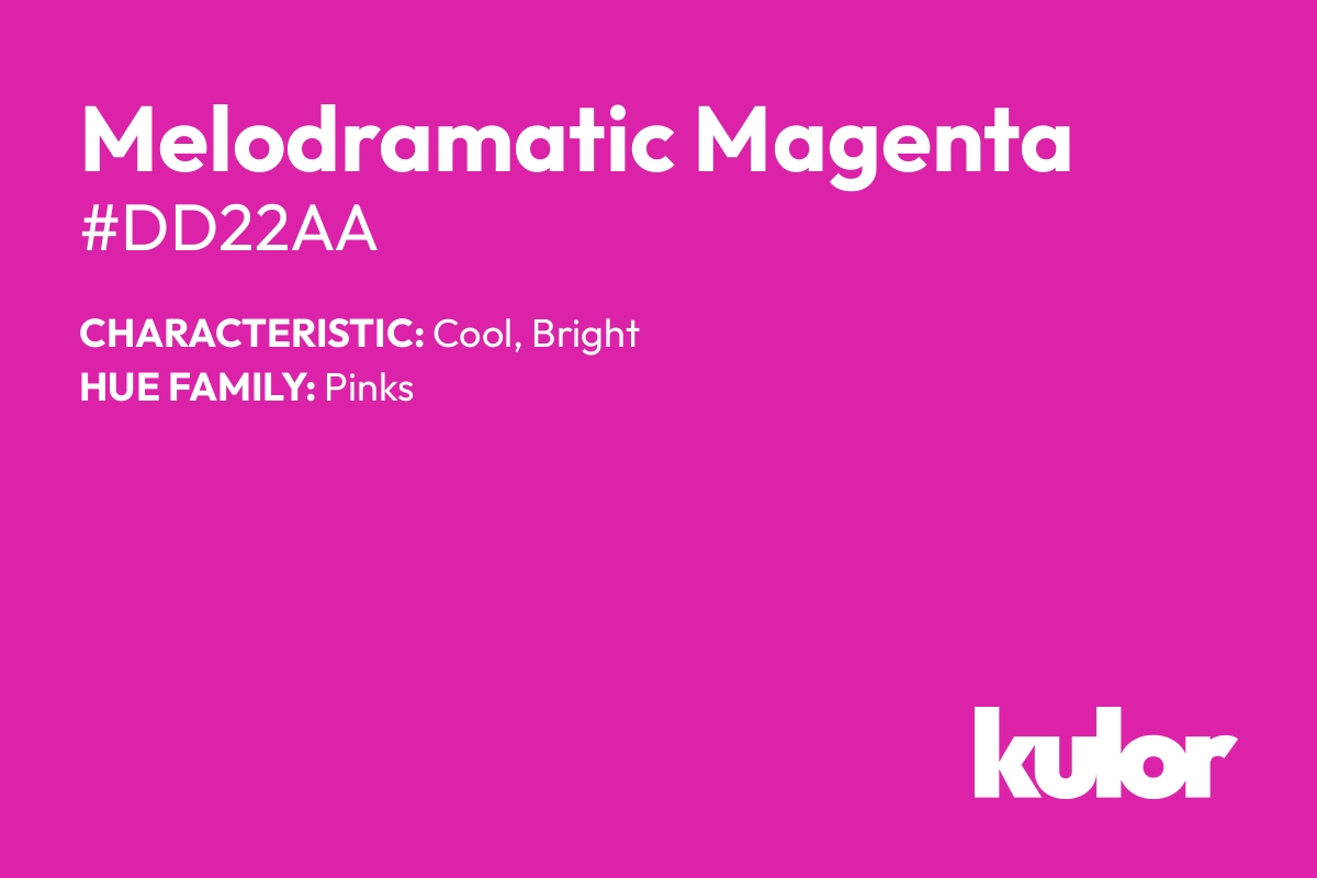 Melodramatic Magenta is a color with a HTML hex code of #dd22aa.