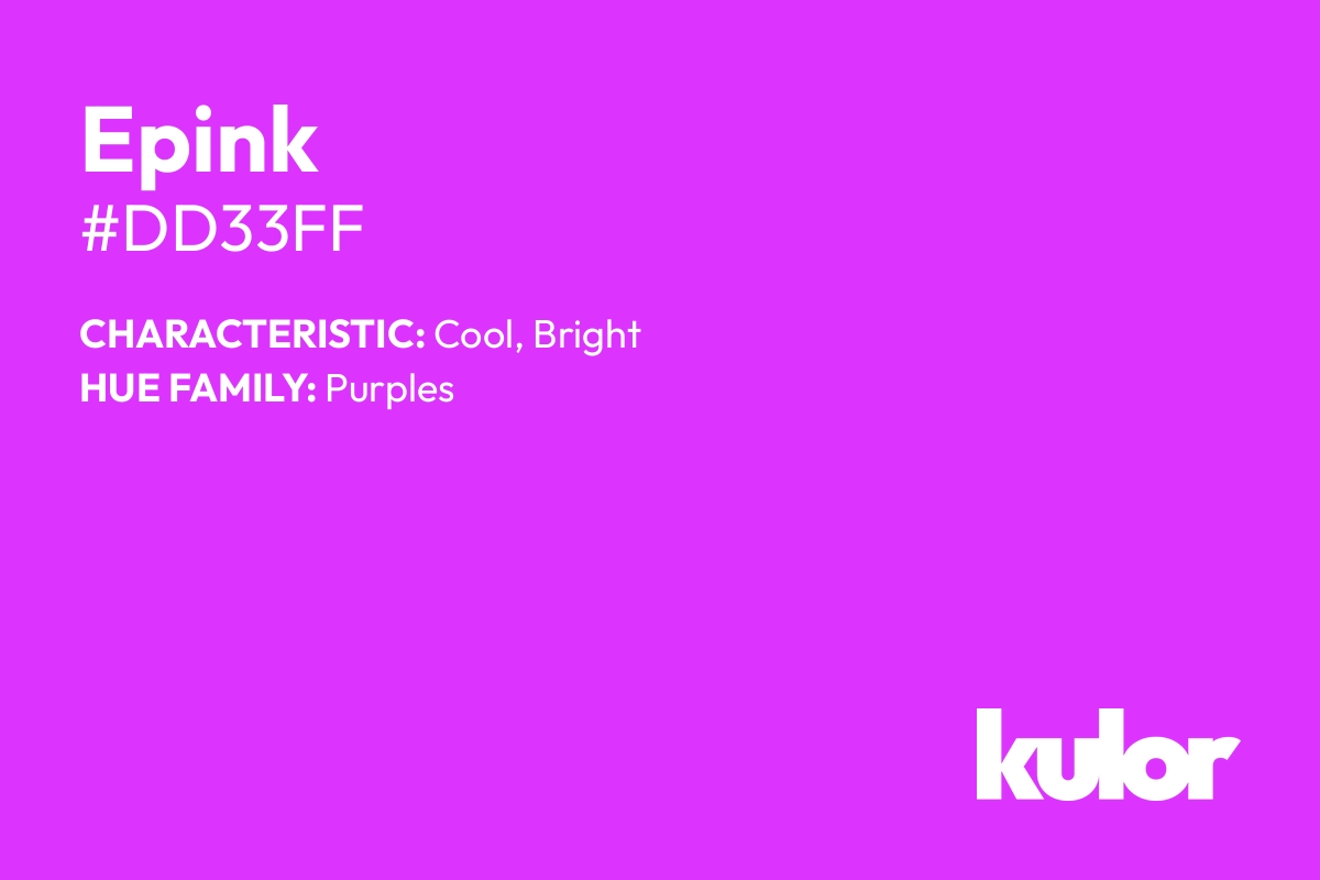 Epink is a color with a HTML hex code of #dd33ff.