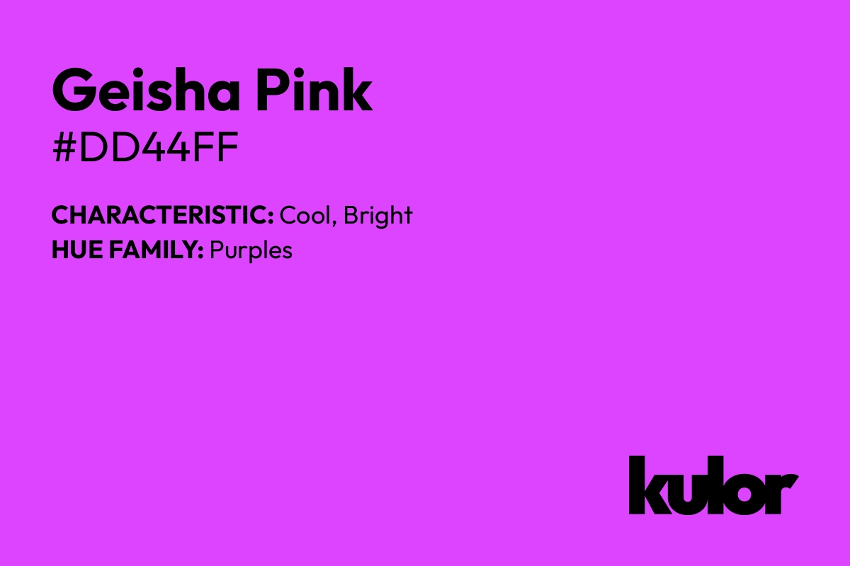 Geisha Pink is a color with a HTML hex code of #dd44ff.