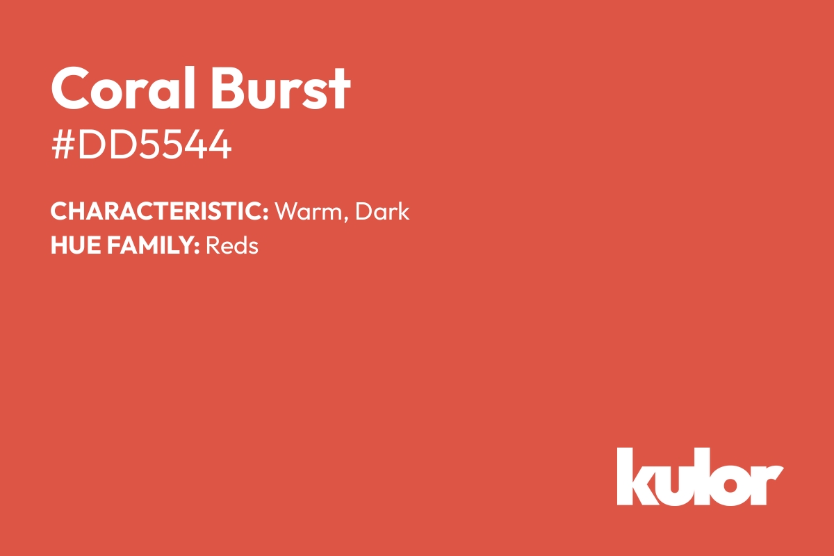 Coral Burst is a color with a HTML hex code of #dd5544.