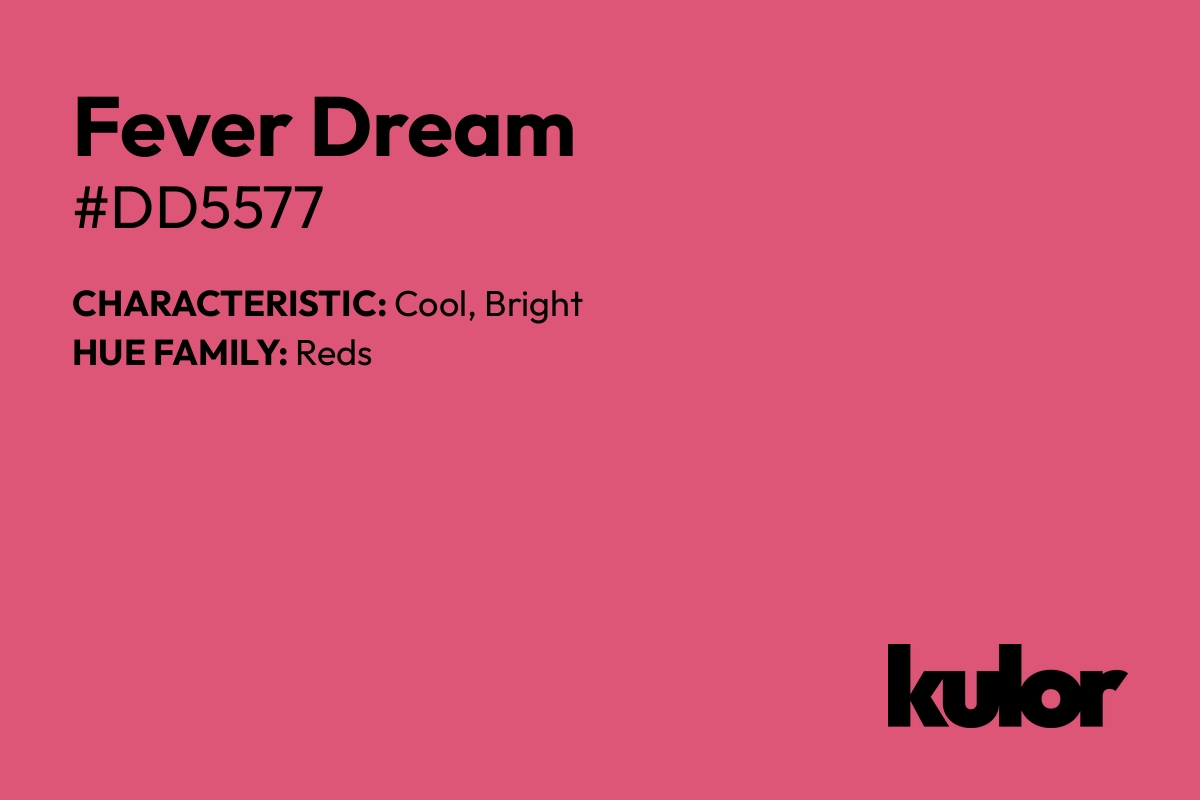 Fever Dream is a color with a HTML hex code of #dd5577.