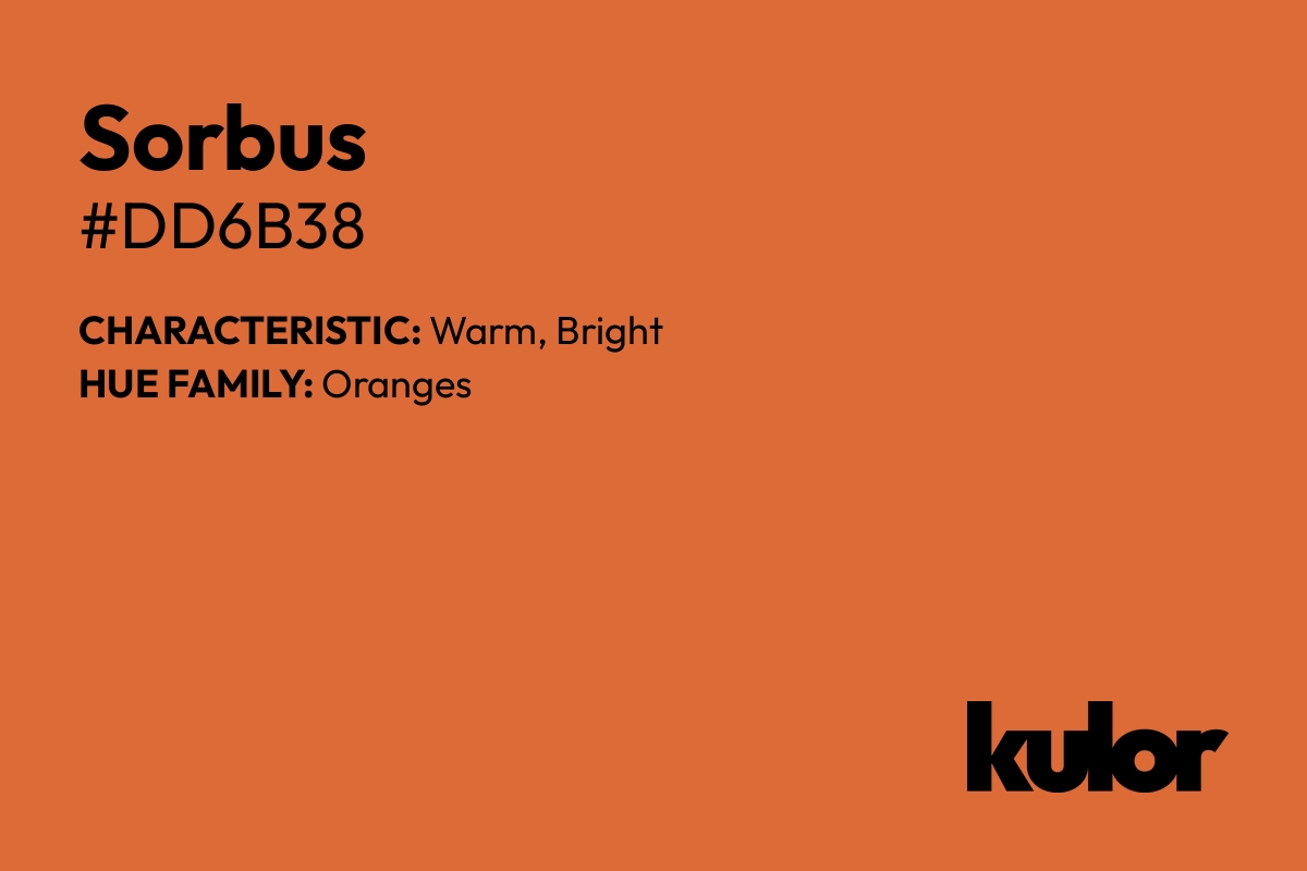 Sorbus is a color with a HTML hex code of #dd6b38.