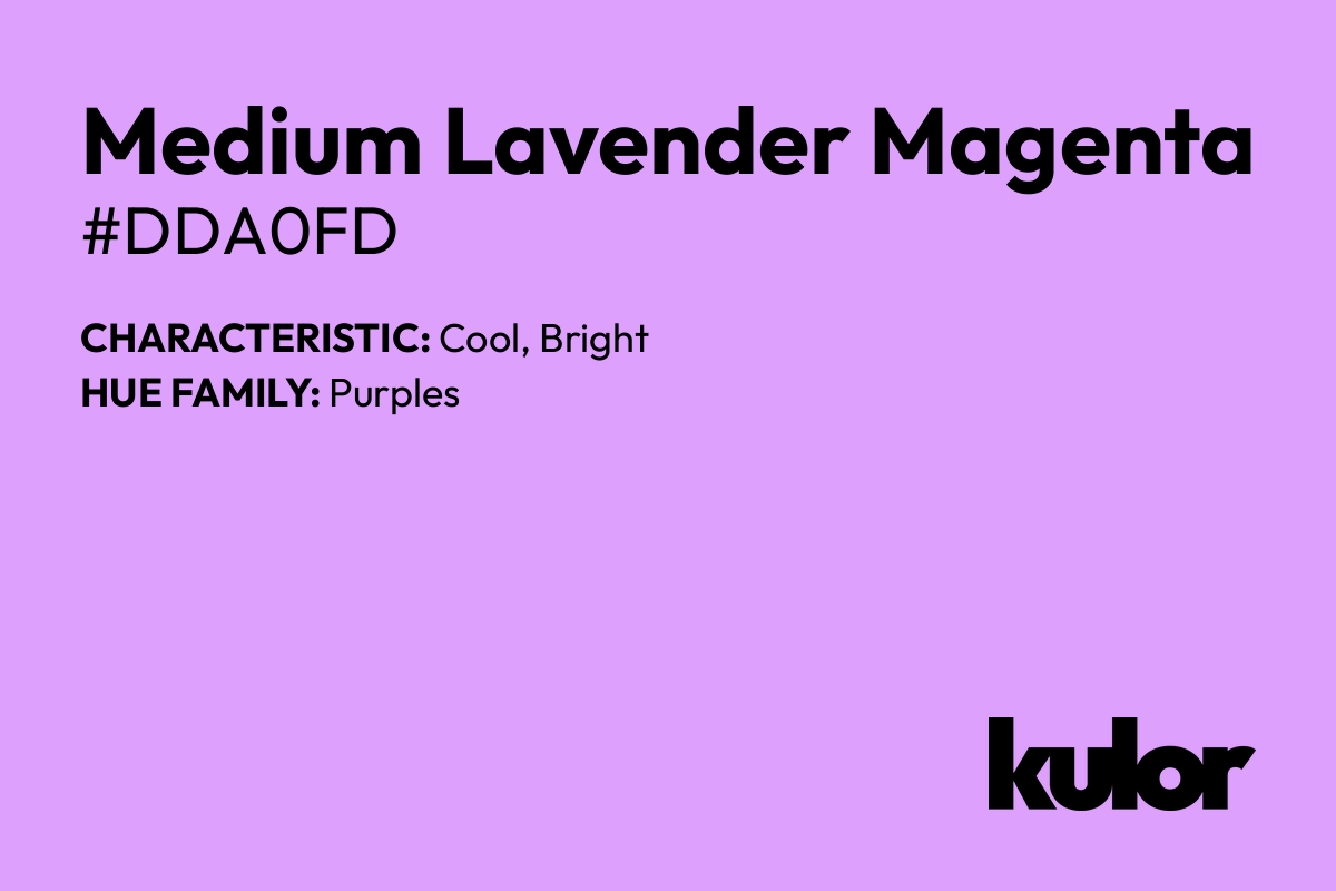 Medium Lavender Magenta is a color with a HTML hex code of #dda0fd.