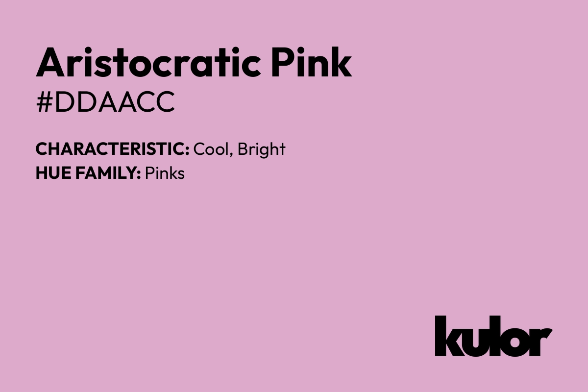 Aristocratic Pink is a color with a HTML hex code of #ddaacc.