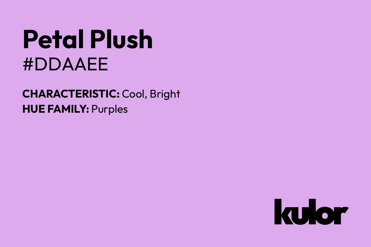 Petal Plush is a color with a HTML hex code of #ddaaee.