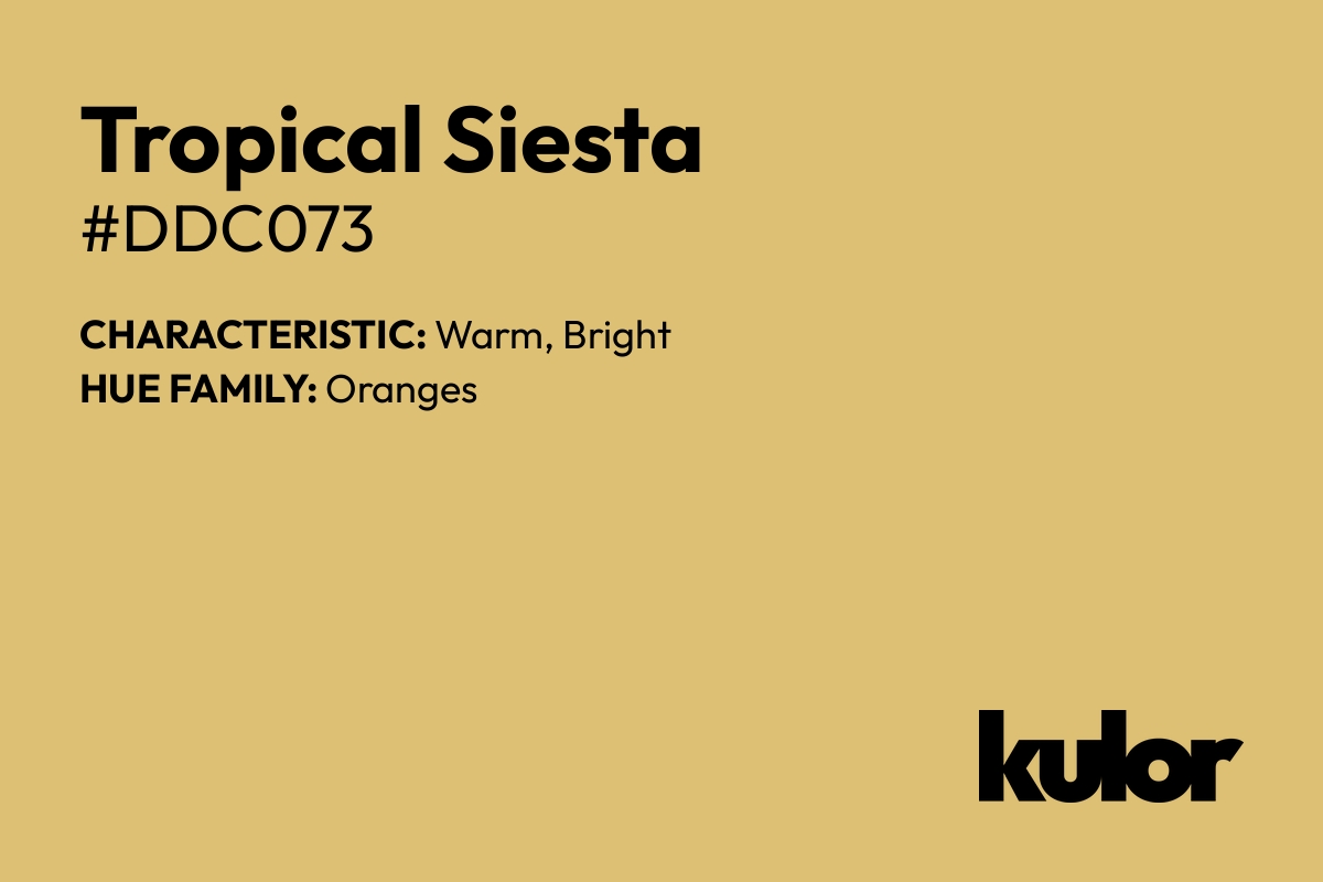 Tropical Siesta is a color with a HTML hex code of #ddc073.