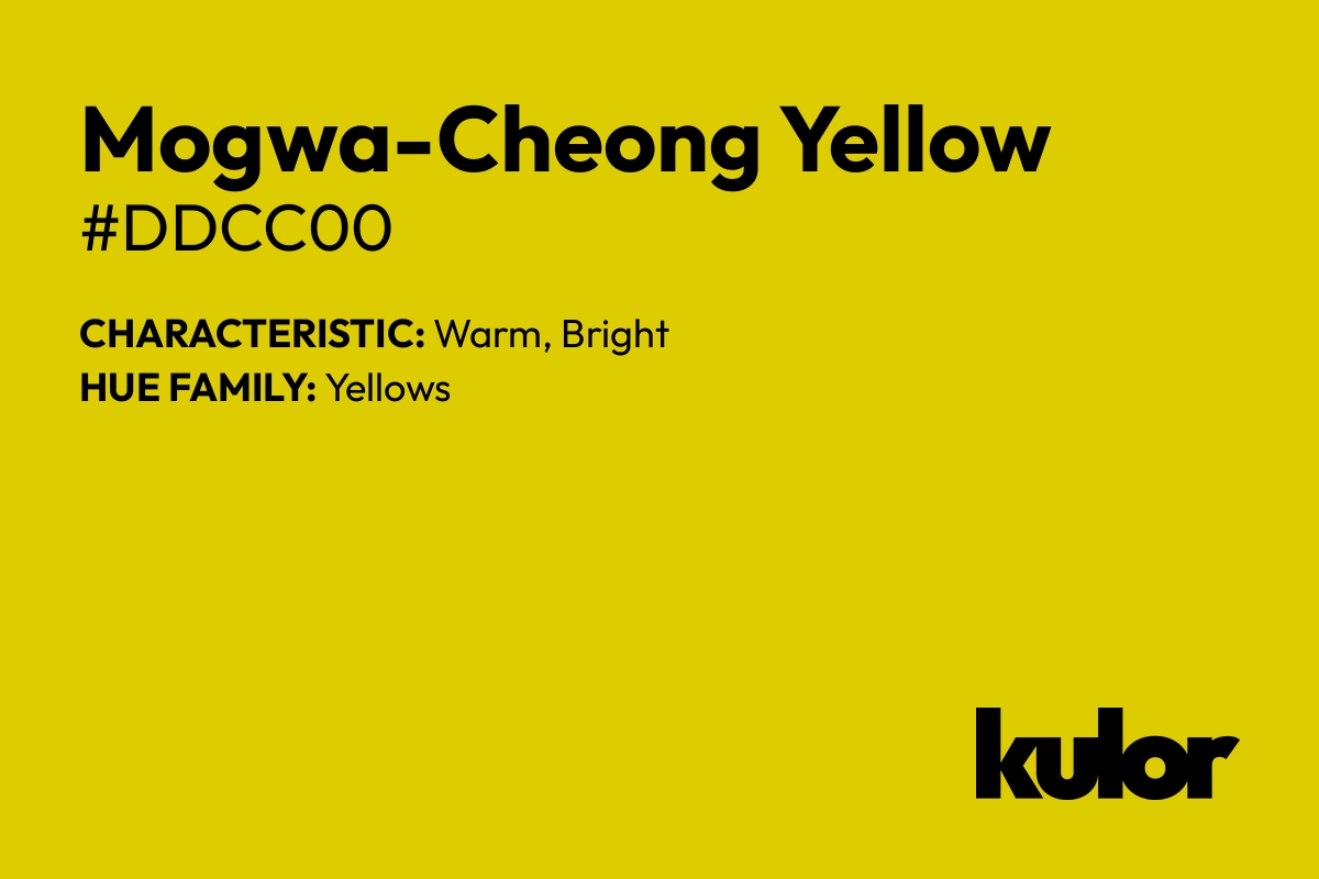 Mogwa-Cheong Yellow is a color with a HTML hex code of #ddcc00.