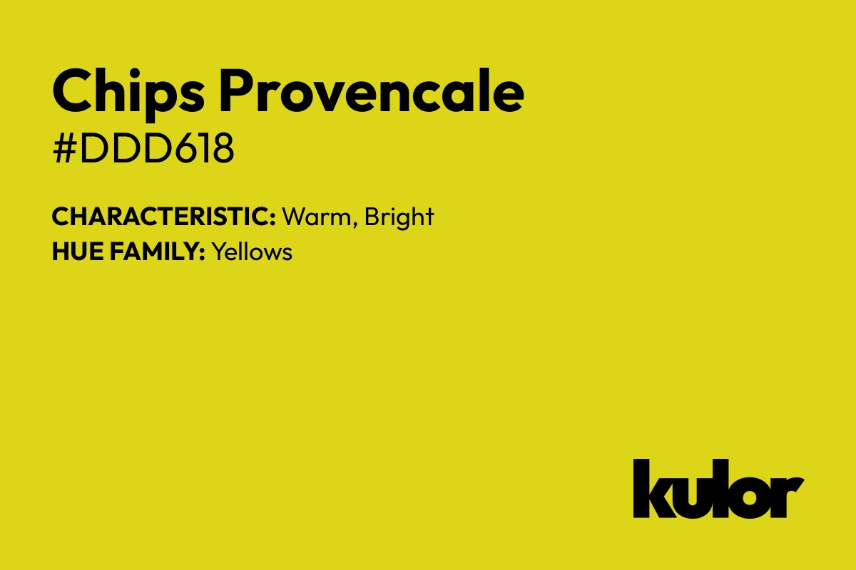 Chips Provencale is a color with a HTML hex code of #ddd618.