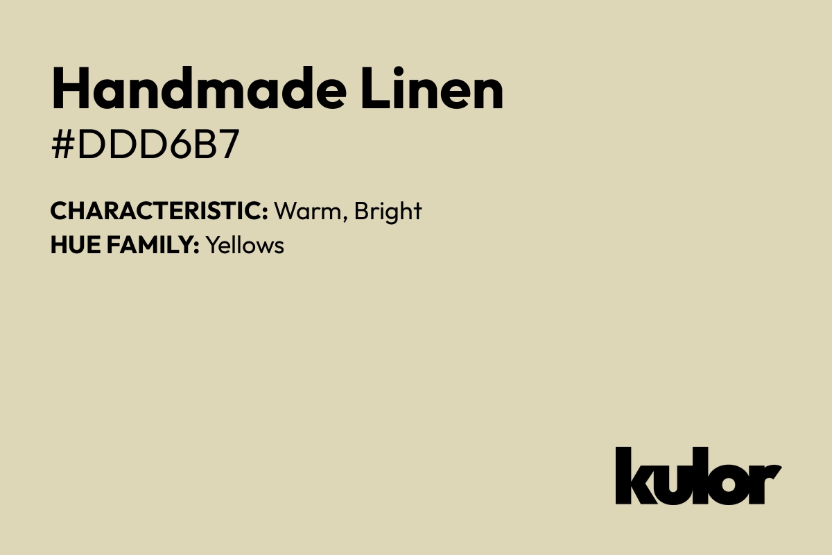 Handmade Linen is a color with a HTML hex code of #ddd6b7.