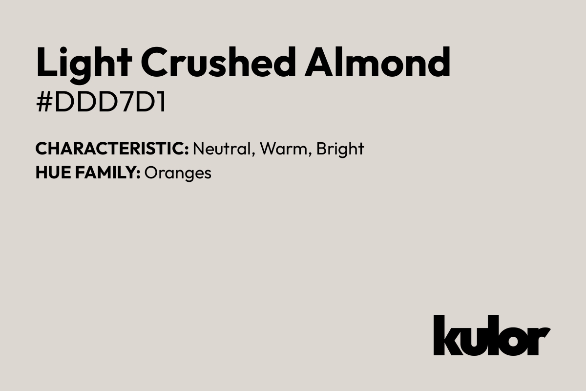 Light Crushed Almond is a color with a HTML hex code of #ddd7d1.