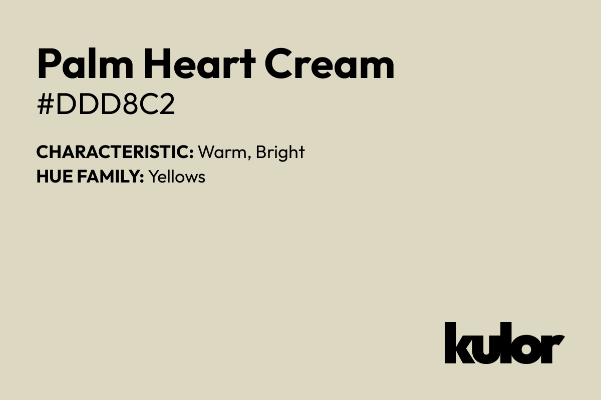 Palm Heart Cream is a color with a HTML hex code of #ddd8c2.