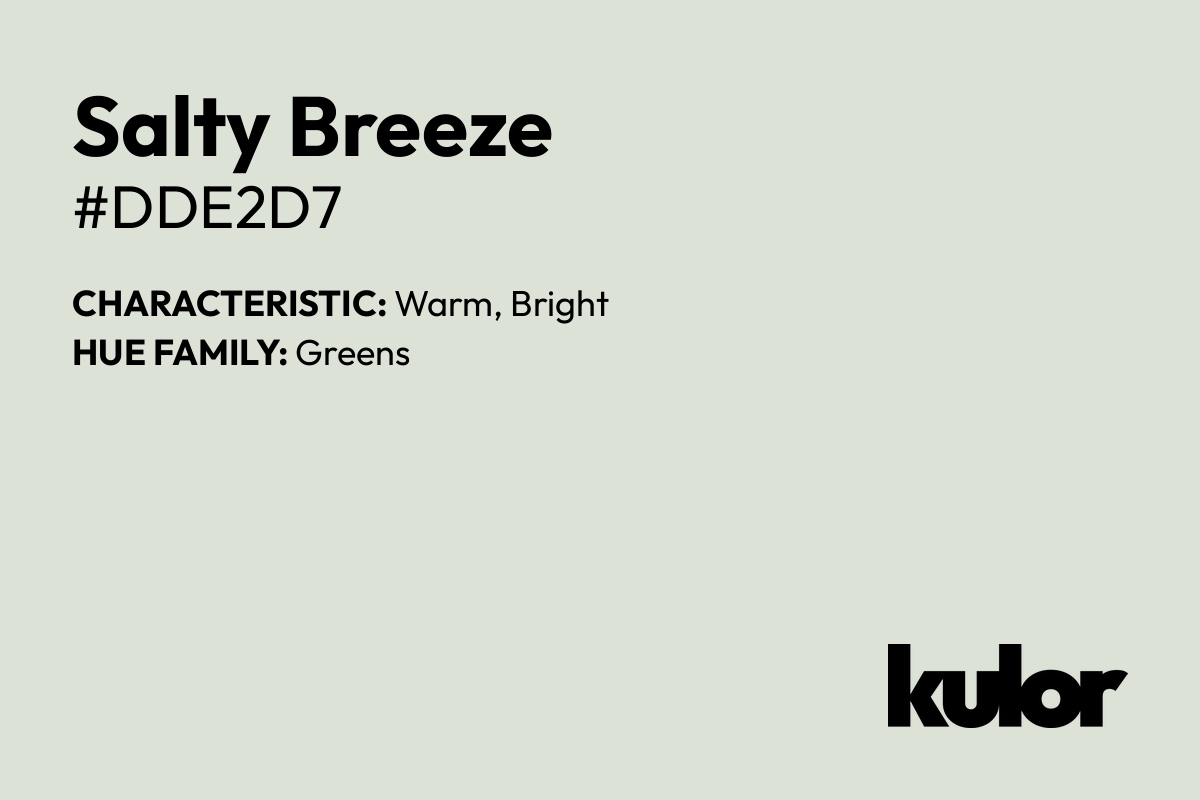 Salty Breeze is a color with a HTML hex code of #dde2d7.