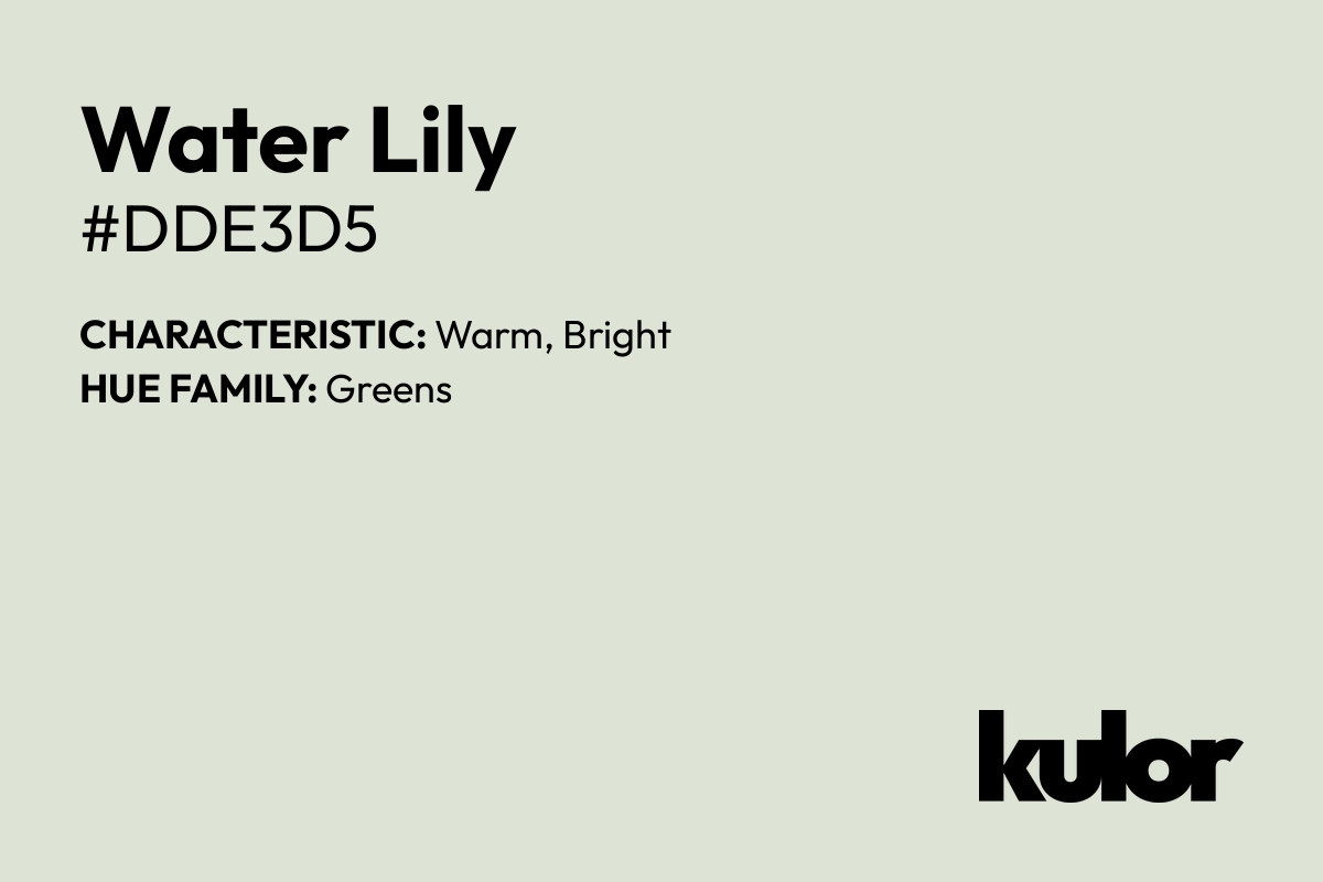 Water Lily is a color with a HTML hex code of #dde3d5.