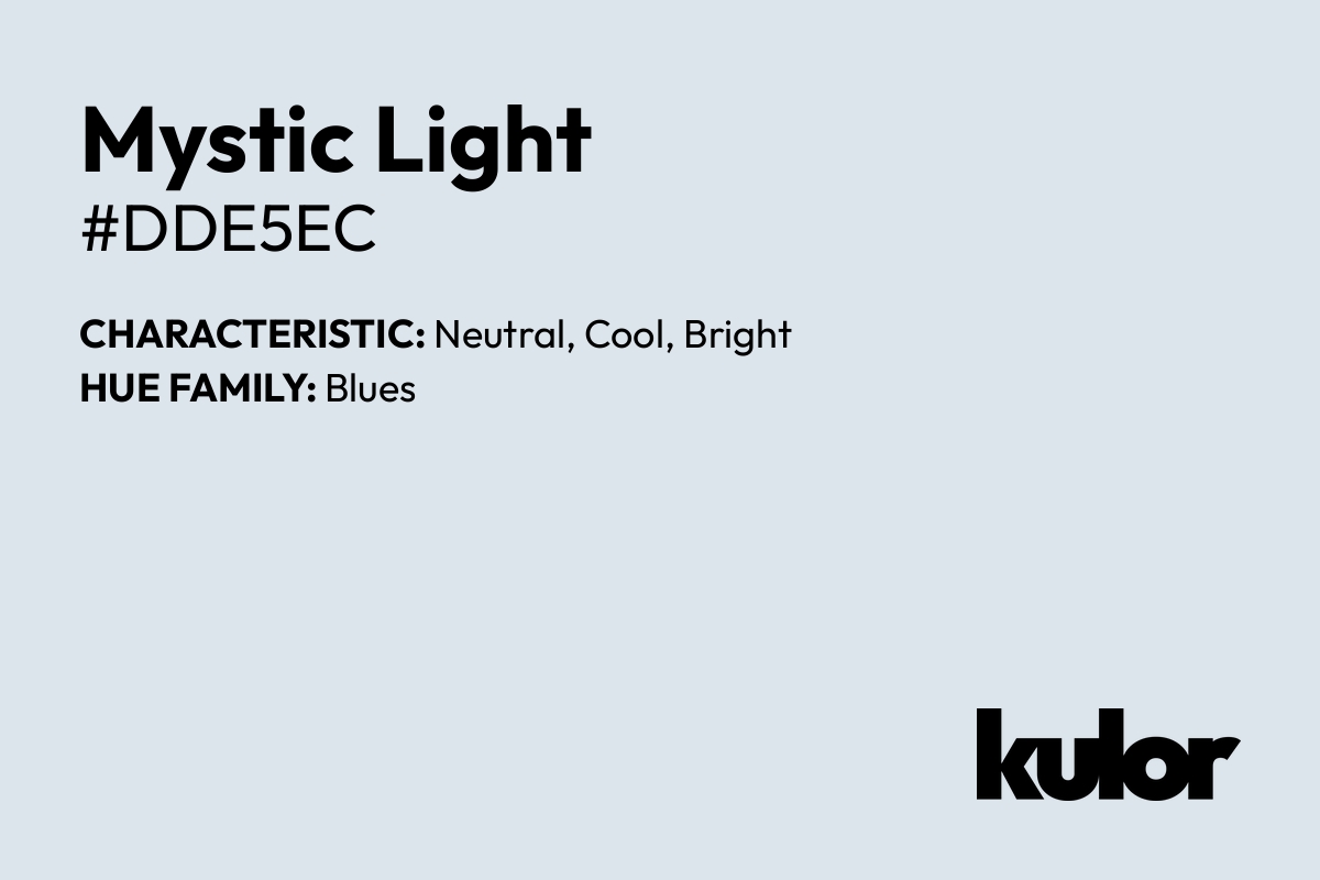 Mystic Light is a color with a HTML hex code of #dde5ec.