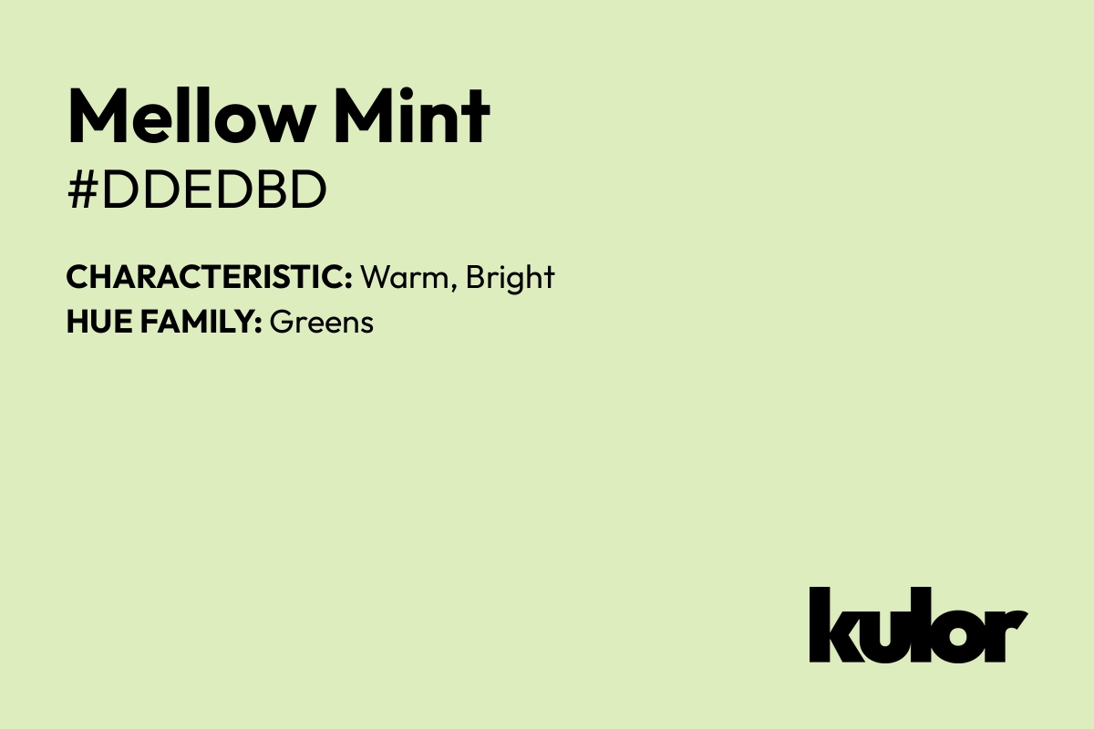 Mellow Mint is a color with a HTML hex code of #ddedbd.