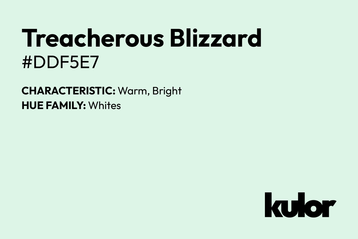 Treacherous Blizzard is a color with a HTML hex code of #ddf5e7.