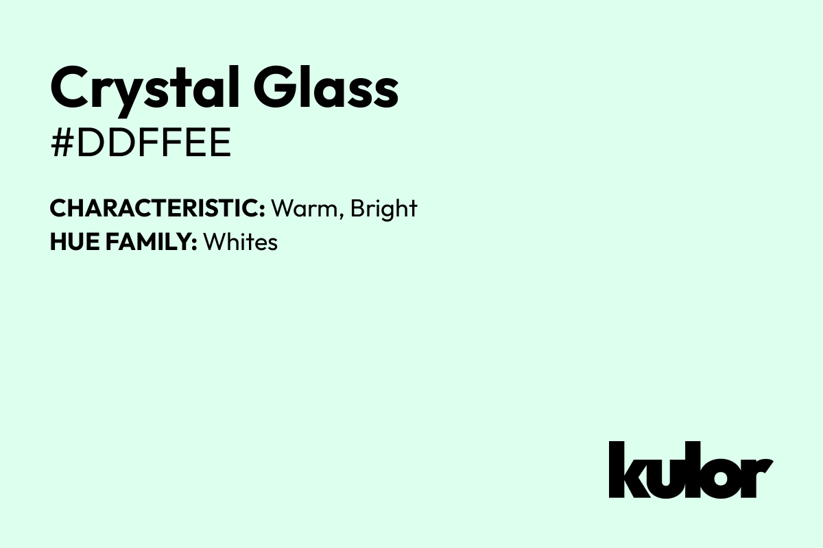 Crystal Glass is a color with a HTML hex code of #ddffee.