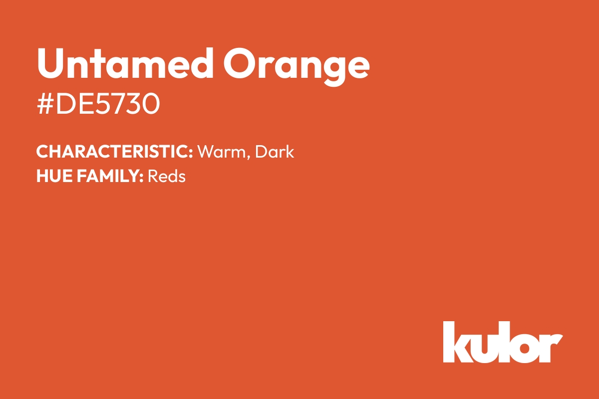 Untamed Orange is a color with a HTML hex code of #de5730.