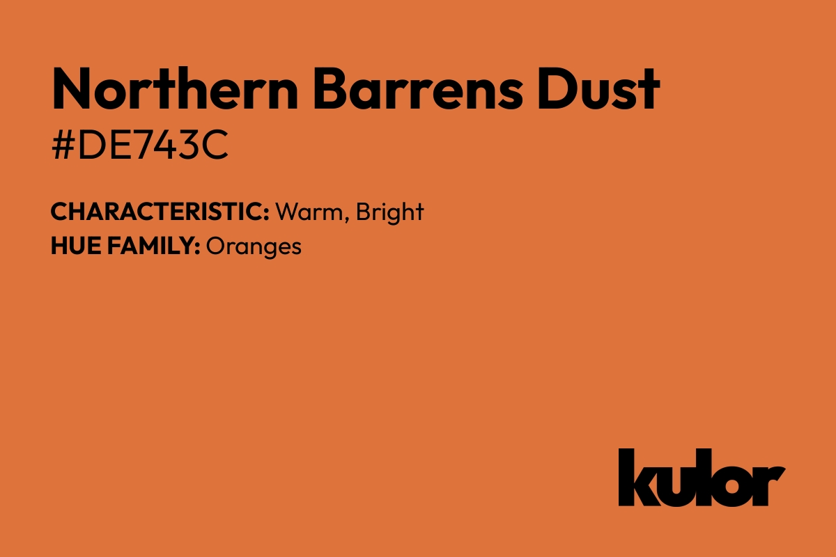 Northern Barrens Dust is a color with a HTML hex code of #de743c.