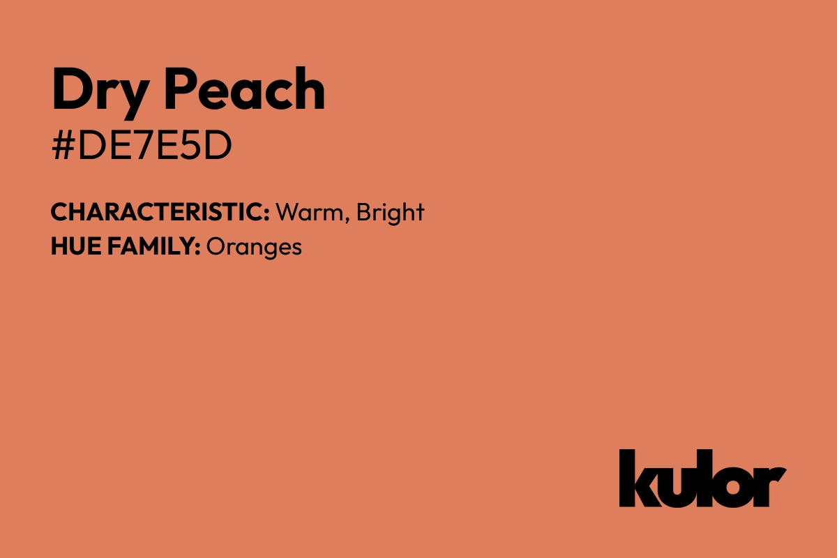 Dry Peach is a color with a HTML hex code of #de7e5d.